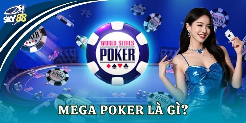 Mega Poker là gì?