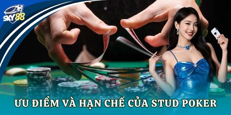 Ưu điểm và hạn chế của Stud Poker